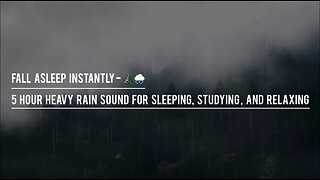 Fall Asleep Instantly- 5 Hour Heavy Rain Sound For Sleeping, Studying, and Relaxing