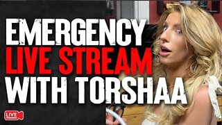 EMERGENCY LIVESTREAM with Torshaa