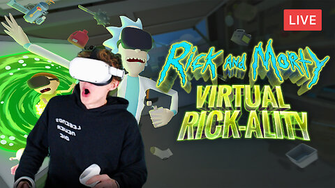 IN VR WITH RICK & MORTY :: Virtual Rick-ality :: SIKE THE GAME IS BROKEN!!!