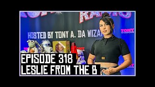 LESLIE FROM THE B - EPISODE 318 - ROADIUM RADIO - HOSTED BY TONY A. DA WIZARD