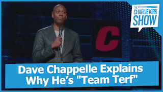 Dave Chappelle Explains Why He’s "Team Terf"