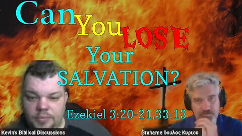 can you lose your salvation? Ezekiel 3:20 - 21 & 33:13