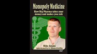 Monopoly Medicine: G Edward Griffin Interviews Mike Adams