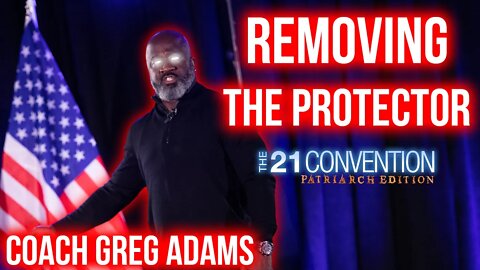 Removing the Protector | Coach Greg Adams | Full Speech