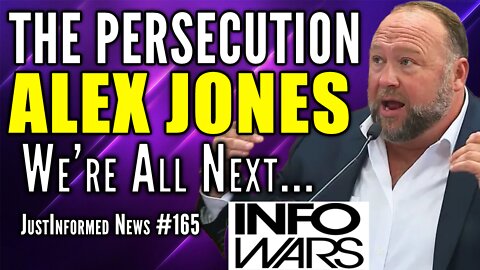 Shocking Details Emerge From The Persecution Of Alex Jones!!! | JustInformed News #165