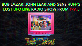 Bob's Lazar's long lost radio show - The UFO line with Gene Huff and John Lear. December, 1995