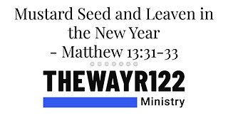 Mustard Seed and Leaven in the New Year