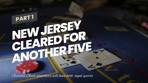 New Jersey Cleared for Another Five Years of Online Casino Gambling
