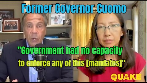 Former New York Governor Andrew Cuomo:"Government had no capacity to enforce any Mandates"