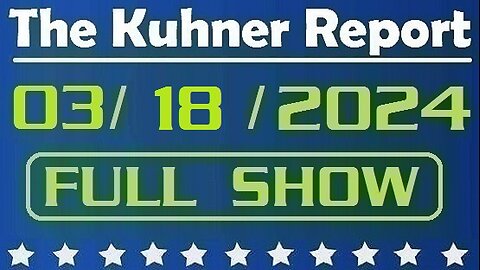 The Kuhner Report 03/18/2024 [FULL SHOW] Leftist media distorts Donald Trump's phrase «it's going to be a bloodbath» if he is not elected