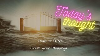 Daily Scripture and Prayer|Today's Thought - Psalm 30 Count your Blessings