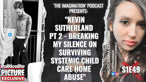 S1E49 | "Kevin Sutherland Pt 2 - Breaking My Silence On Surviving Systemic Child Care Home Abuse"