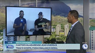 Sexta com Música: Cantor Valadarense Jean Vhersus Traz o Gospel para o Balanço Geral.