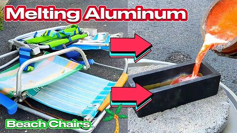 Melting Beach Chairs - Melting Aluminum Smelting