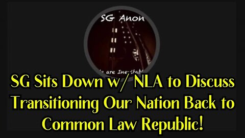 SG Sits Down w/ NLA to Discuss Transitioning Our Nation Back to Common Law Republic!