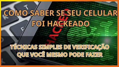 Como saber meu seu celular foi hackeado