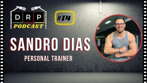 Personal Trainer - Sandro Dias Podcast DRP #14