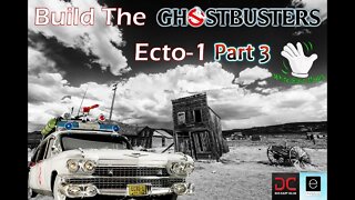Build the Ghostbusters Ecto-1 Part 3