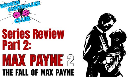 Max Payne Anniversary Series Review Part 2: Max Payne 2