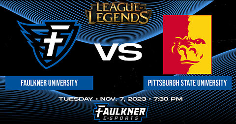 League of Legends- Faulkner vs. Pittsburg State University (11/7/2023)