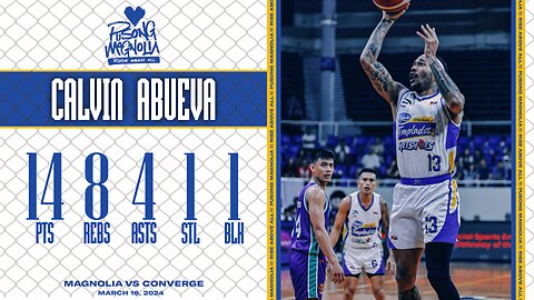 Calvin Abueva Highlights [Magnolia vs Converge | Mar. 15, 2024]