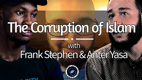 The Corruption of Islam | Frank Stephen & Anter Yasa | #42 | Reflections & Reactions | TWOM