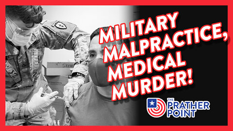 MILITARY MALPRACTICE, MEDICAL MURDER!