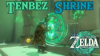 How to Complete Tenbez Shrine in The Legend of Zelda: Tears of the Kingdom!!! #totk