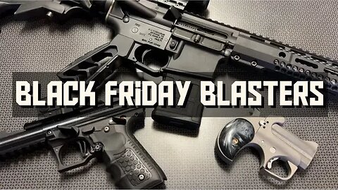 Blasters For Black Friday