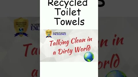 Recycled Toilet Towels - REALLY? * Don Tracy * Talking Clean in a Dirty World