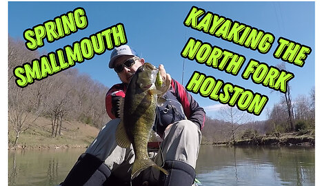 Kayaking the North Fork Holston for Quality Spring Smallmouth