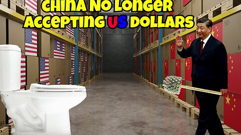 CHINA NO LONGER ACCEPTING UNITED STATES DOLLARS THEY CUTTING THE USA OFF