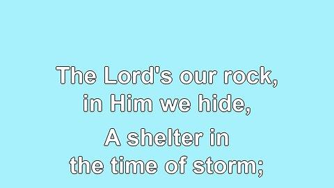 A Shelter in the Time of Storm Verses 1-4