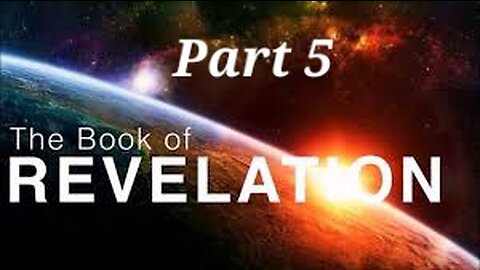 Anti-Christ is Revealed. The Book of Revelation. Part 5