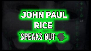 John Paul Rice speaks out 🗣