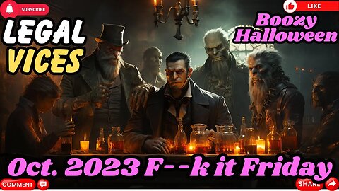 F--K IT FRIDAY! - Friday 13th, Halloween 2023 Edition - Boozy Griftathon!