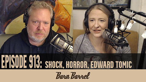 EPISODE 913: Shock, Horror, Edward Tomic