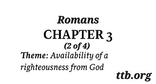 Romans Chapter 3 (Bible Study) (2 of 4)