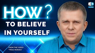 How Can a Person Believe in Oneself?