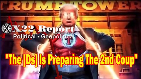 X22 Report Huge Intel: [DS] Prepares Their Second Coup Against Trump & The People, Game On