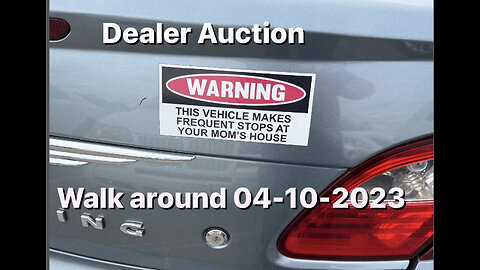 Dealer Auction Walk Around 04-10-2023