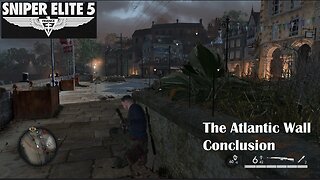 Sniper Elite 5 - Atlantic Wall - Ep 5: Conclusion