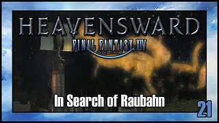 Final Fantasy 14 - In Search of Raubahn | Heavensward Main Scenario Quest | 4K60FPS