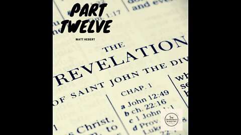 Revelation: Part 12