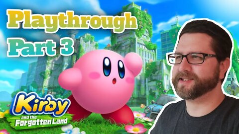 Kirby and the Forgotten Land Part 3! (Playthrough Live Stream with Crossplay Gaming!)