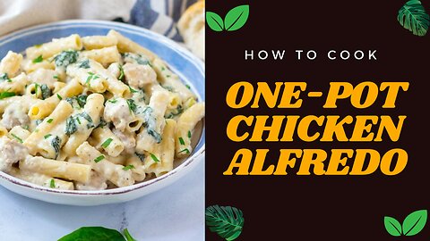 One-Pot Chicken Alfredo #AlfredoMasterpiece! #EasyCooking #OnePotMeal #DinnerTimeMagic