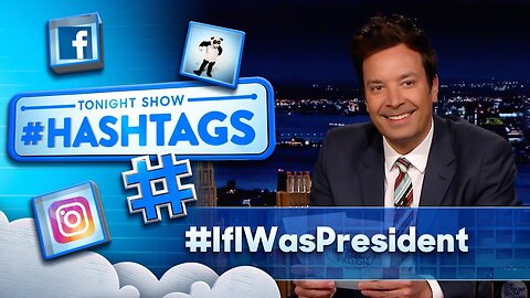 Hashtags: #IfIWasPresident