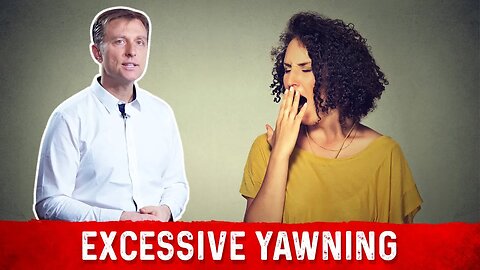What Is Excessive Yawning? – Dr. Berg