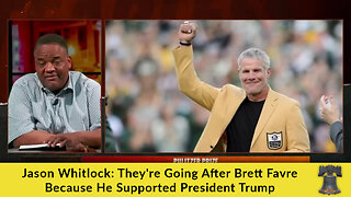 Jason Whitlock: They're Going After Brett Favre Because He Supported President Trump