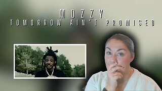 First Time Reaction | Mozzy | Tomorrow Ain't Promised